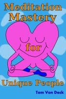 Meditation Mastery for Unique People Ebook
